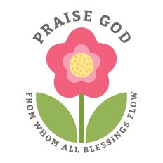 Praise God From Who All Blessings Flow with flower
