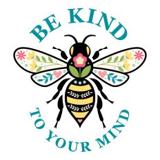 Be Kind To Your Mind with decorative bumble bee