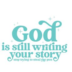 God is Still Writing your Story