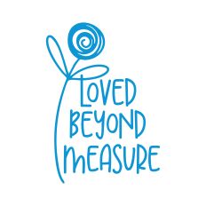Loved Beyond Measure with flowers