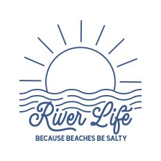 River Life Because Beaches Be Salty with sun