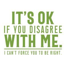 It's Ok if You Disagree with Me