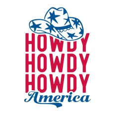 Howdy Howdy Howdy America with cowboy hat