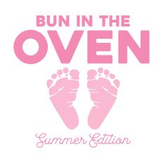 Bun In The Oven Summer Edition with baby feet