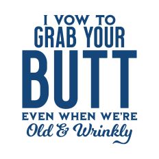 I Vow to Grab Your Butt