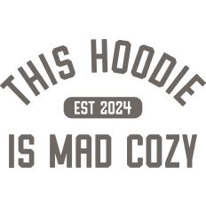 This Hoodie is Mad Cozy