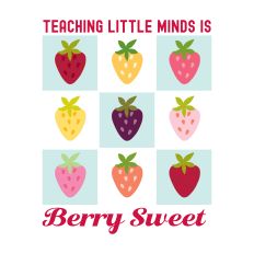 Teaching Little Minds Is Sweet with strawberries