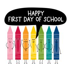 Happy First Day Of School with crayons