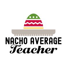 Nacho Average Teacher with sombrero