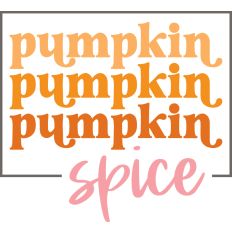 Pumpkin Pumpkin Pumpkin Spice