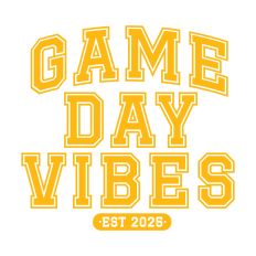 Game Day Vibes EST 2025