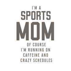 I'm A Sports Mom