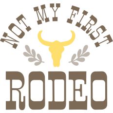 Not My First Rodeo