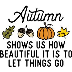 Autumn Shows Us How Beautiful It Is To Let Things Go