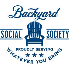 Backyard Social Society Proudly Serving Whatever You Bring
