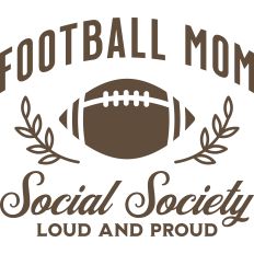 Football Mom Social Society Loud and Proud