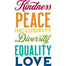 Kindness Peace Inclusivity Diversity Equality Love