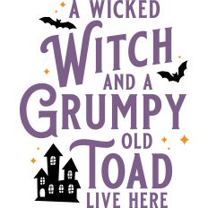 A Wicked Witch and A Grumpy Toad Live Here