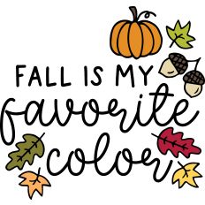 Fall is My Favorite Color Pumpkin Acorn Leaves 