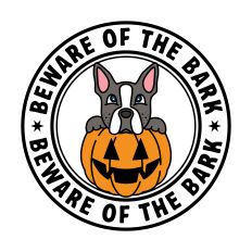 Beware of the Bark Boston Terrier