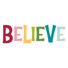 Believe Multi Colored