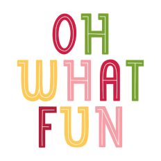 Oh What Fun Multiple Colors Letters