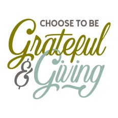 Choose to Be Grateful and Giving