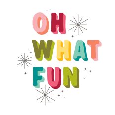 Oh What Fun Multiple Colors Letters