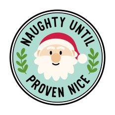 Naughty Until Proven Nice Santa St Nick