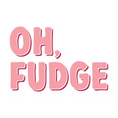 Oh Fudge Fat Shadowed Funny