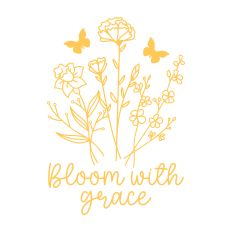 Bloom With Grace with flowers