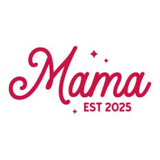 Mama EST 2025 in cursive font