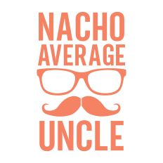 Nacho Average Uncle with glasses and moustache