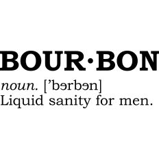 Bourbon Definition Liquid Sanity for Men