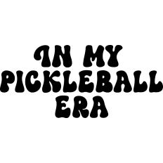 In My Pickleball Era