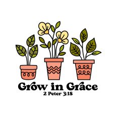 Grow In Grace with potted plants