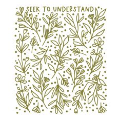 Seek To Understand with flowers