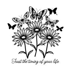Trust The Timing Of Your Life with flowers and butterfly