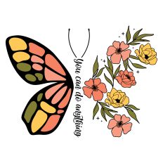 You Can Do Anything with butterfly and flowers