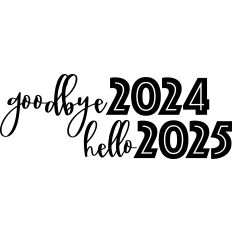 Goodbye 2024 hello 2025
