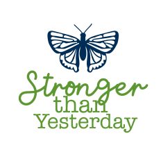 Stronger Thank Yesterday Butterfly