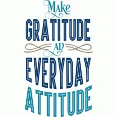 make gratitude an everyday attitude