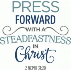press forward with steadfastness in christ - young women theme 2016