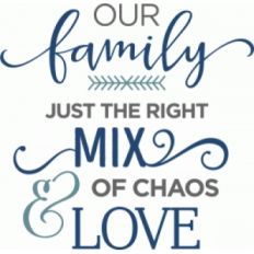 family right mix chaos love phrase