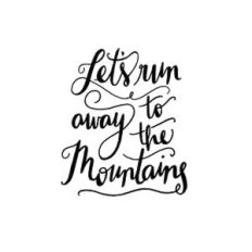 run to the mountains