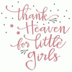 thank heaven for little girls phrase