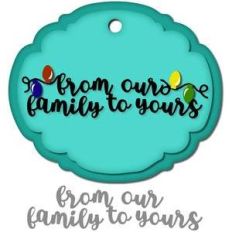 from our family to yours tag