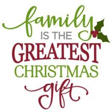 family is the greatest christmas gift phrase