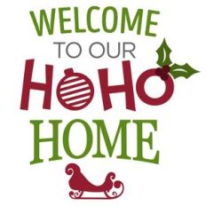 welcome to our ho ho home phrase