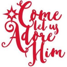 come let us adore him